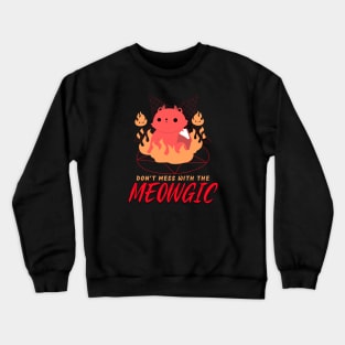 Don't Mess With The Meowgic Scary Cat Design Crewneck Sweatshirt